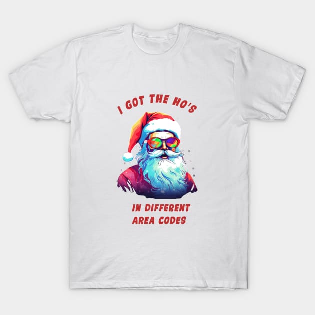 I got the ho's : In Different Area Codes T-Shirt by Mysticalart